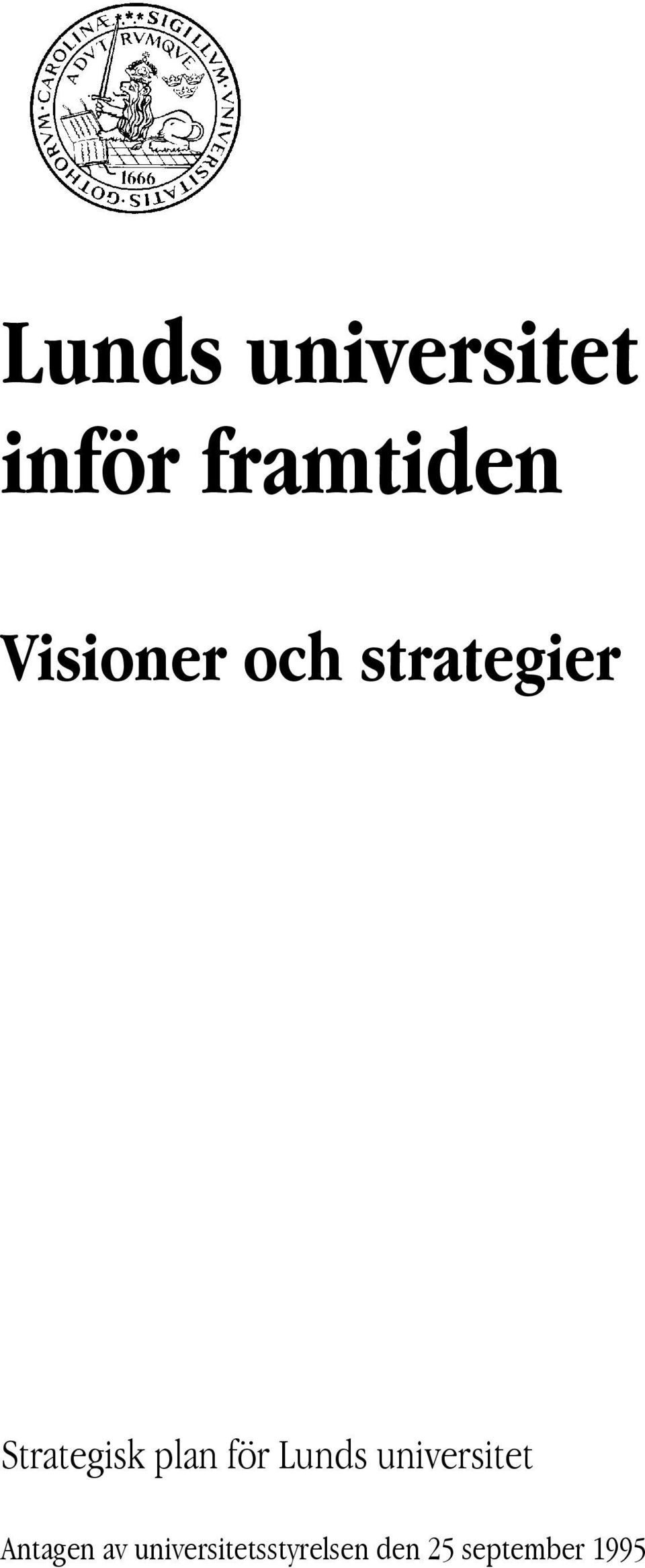 plan för Lunds universitet Antagen av