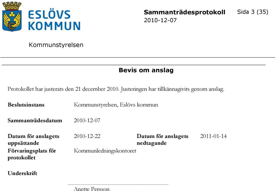 Beslutsinstans, Eslövs kommun Sammanträdesdatum Datum för anslagets uppsättande