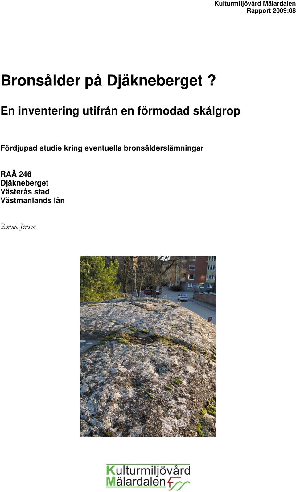 En inventering utifrån en förmodad skålgrop Fördjupad