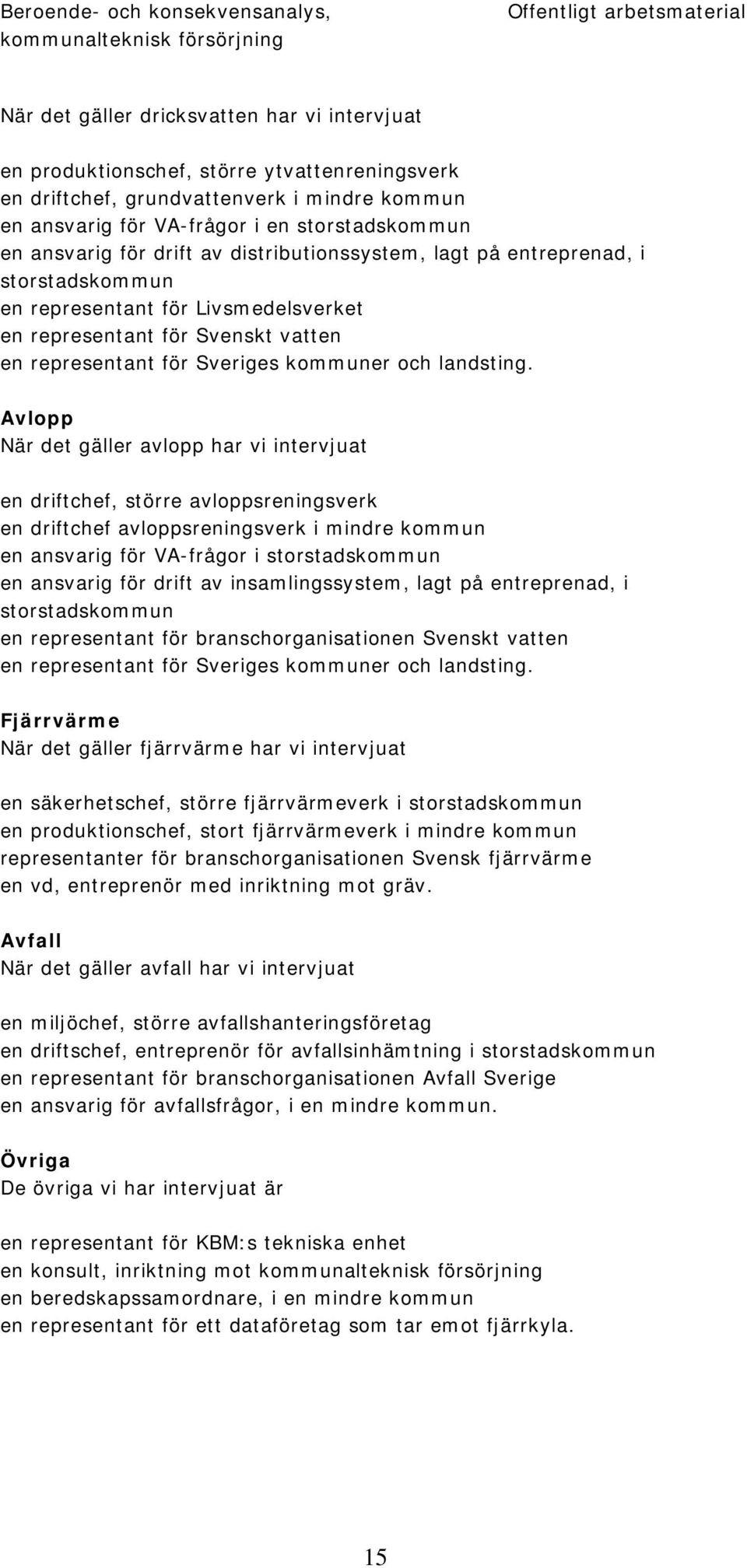 vatten en representant för Sveriges kommuner och landsting.