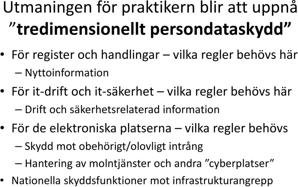 säkerhetsrelaterad information För de elektroniska platserna vilka regler behövs Skydd mot