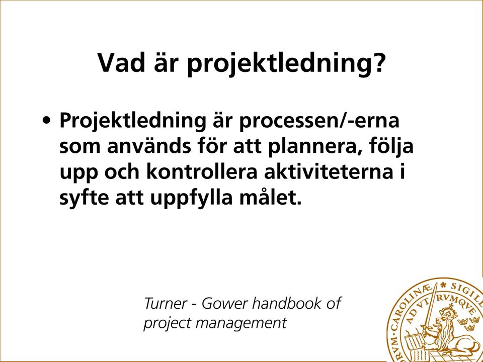 att plannera, följa upp och kontrollera