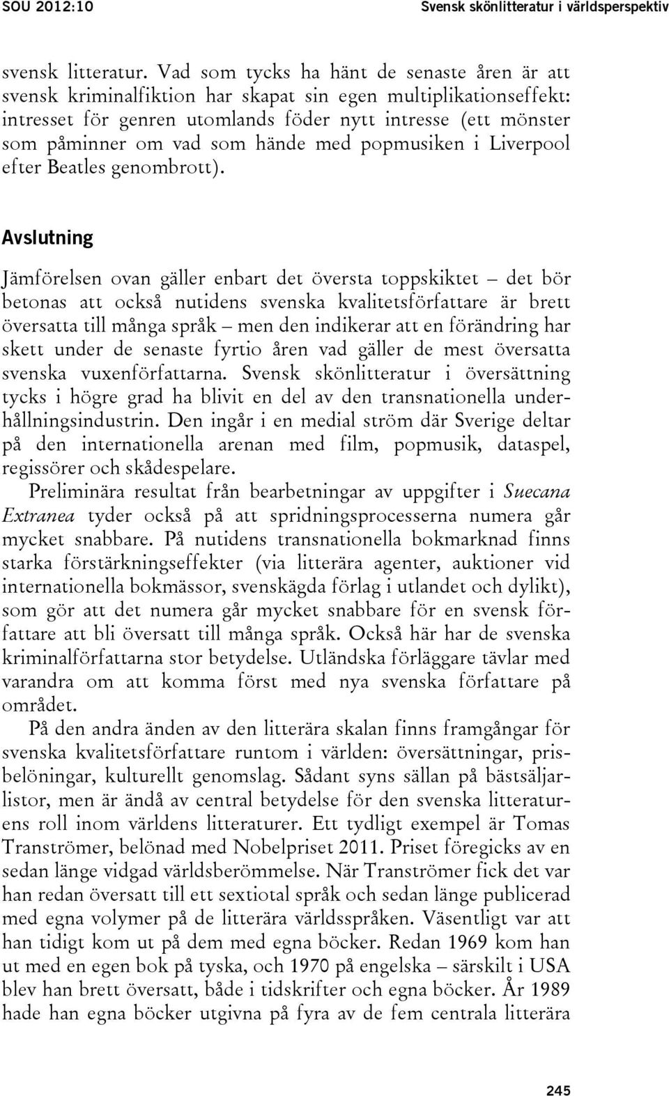 hände med popmusiken i Liverpool efter Beatles genombrott).