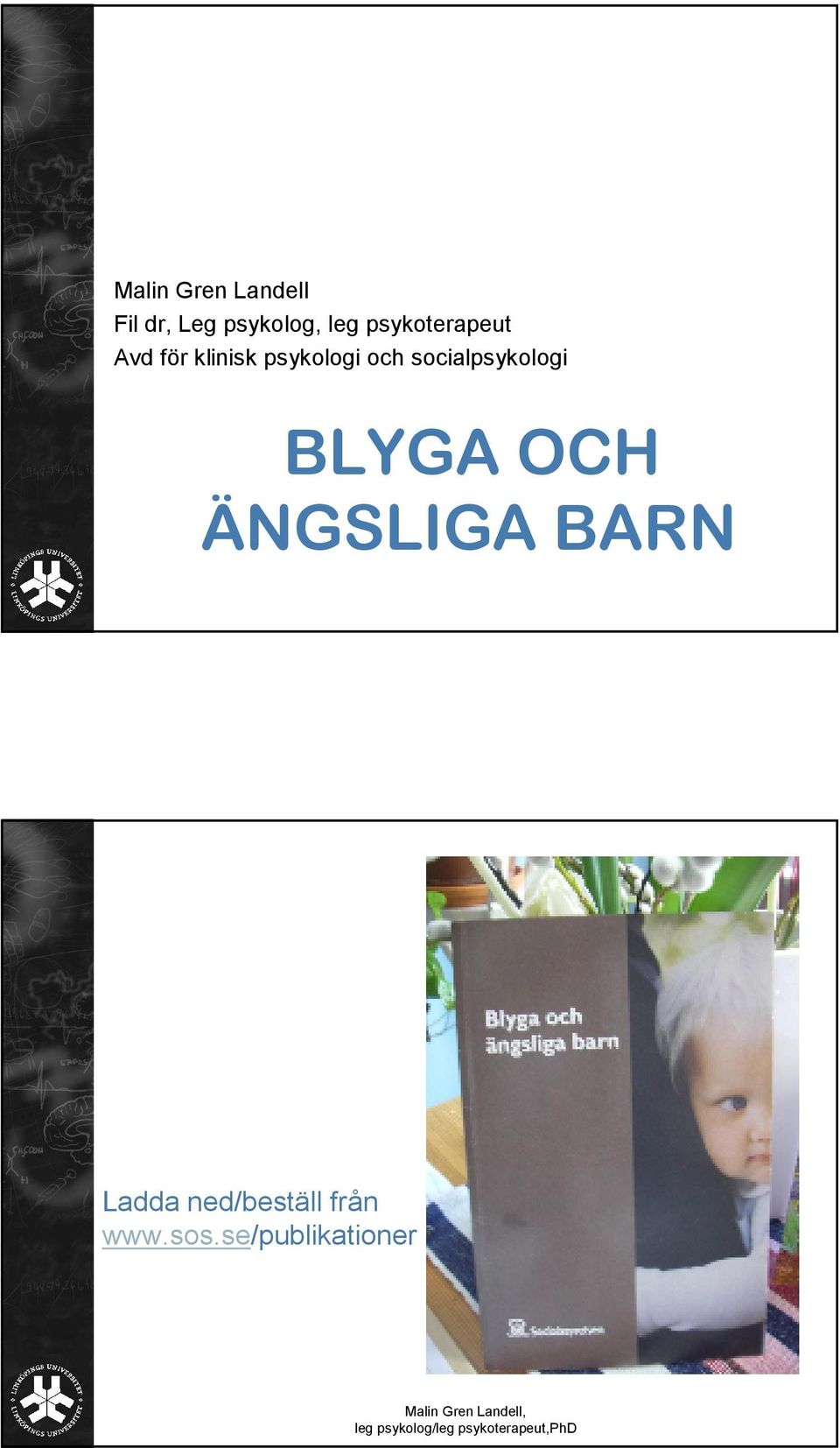 och socialpsykologi BLYGA OCH ÄNGSLIGA BARN