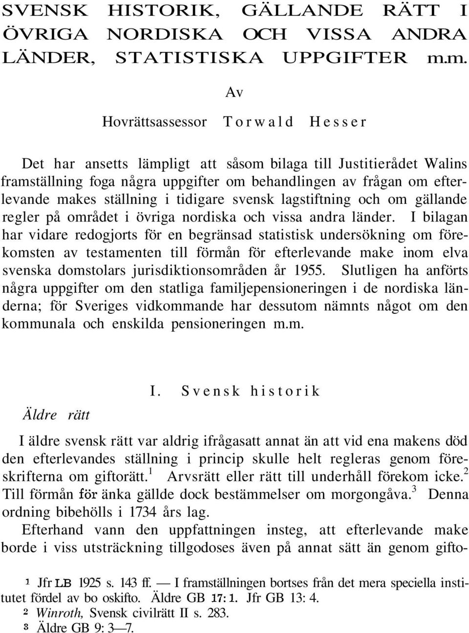 i tidigare svensk lagstiftning och om gällande regler på området i övriga nordiska och vissa andra länder.