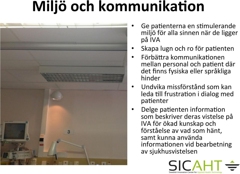 missförstånd som kan leda Mll frustramon i dialog med pamenter Delge pamenten informamon som beskriver deras vistelse