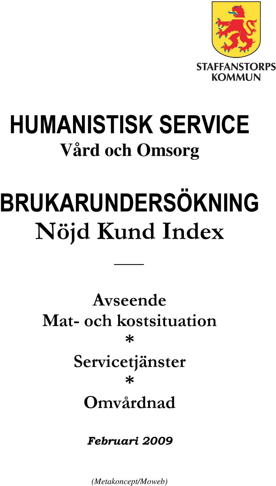 Servicetjänster * Omvårdnad Februari 2009