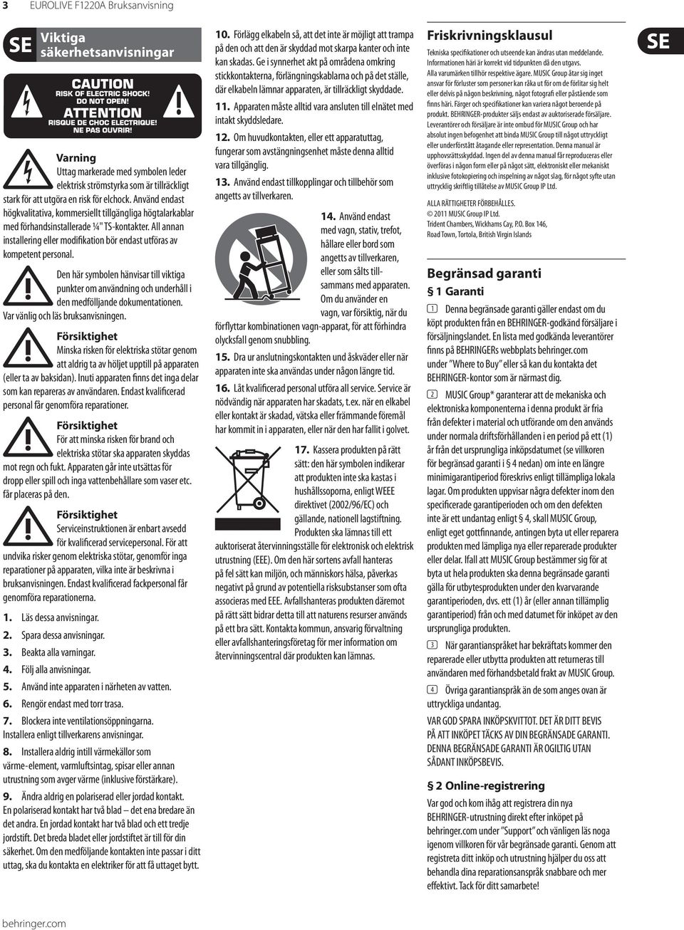 Den här symbolen hänvisar till viktiga punkter om användning och underhåll i den medfölljande dokumentationen. Var vänlig och läs bruksanvisningen.