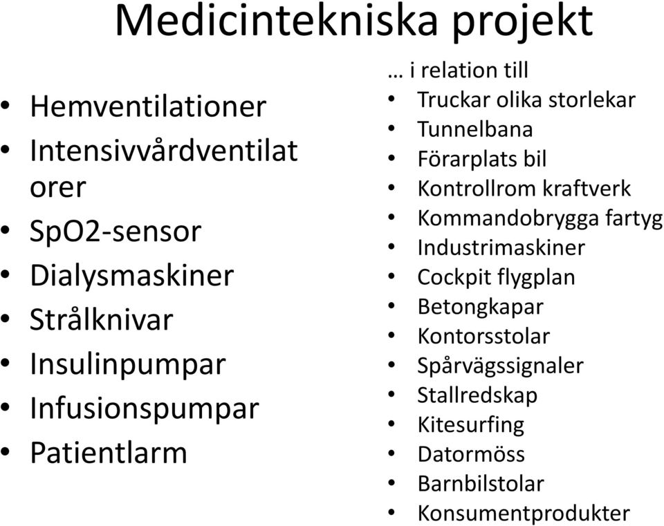 Tunnelbana Förarplats bil Kontrollrom kraftverk Kommandobrygga fartyg Industrimaskiner Cockpit