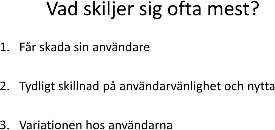 Tydligt skillnad på