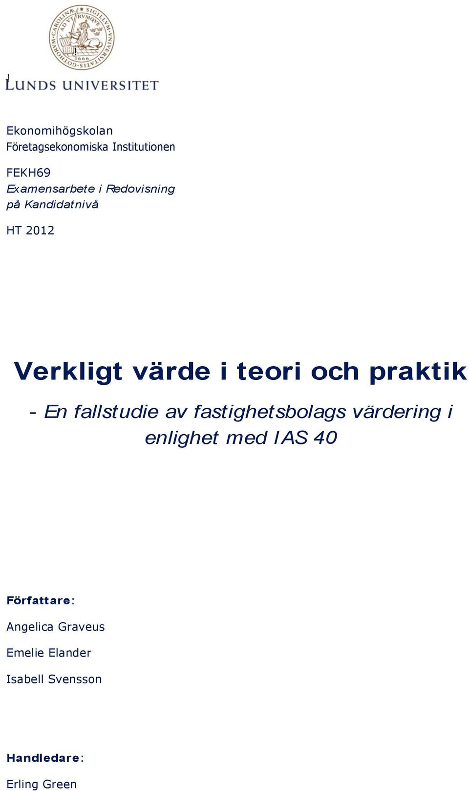 En fallstudie av fastighetsbolags värdering i enlighet med IAS 40