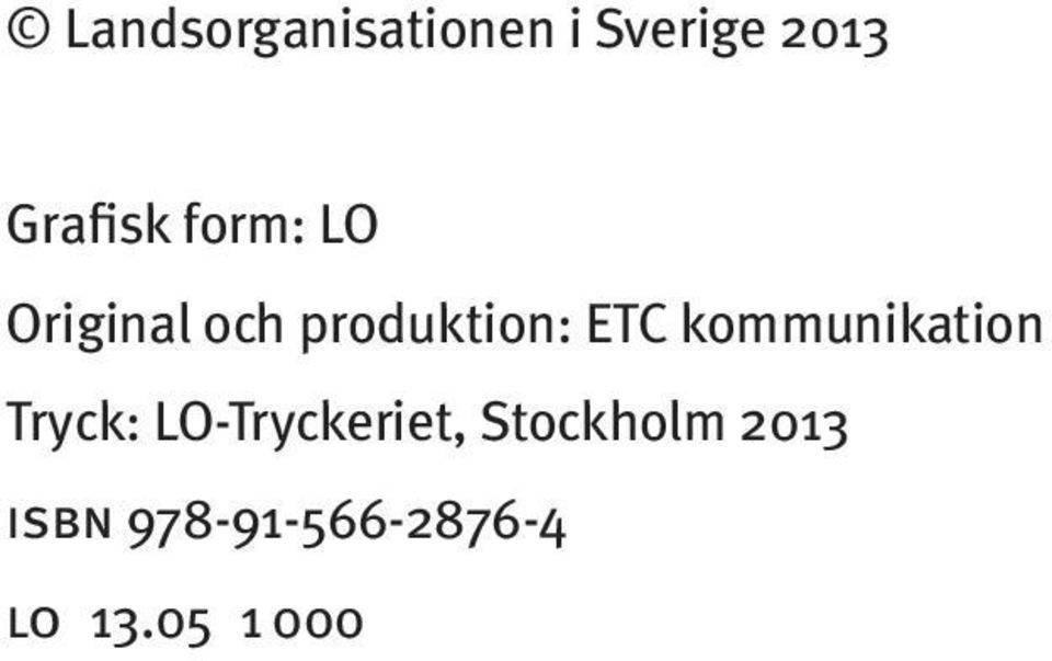 kommunikation Tryck: LO-Tryckeriet,