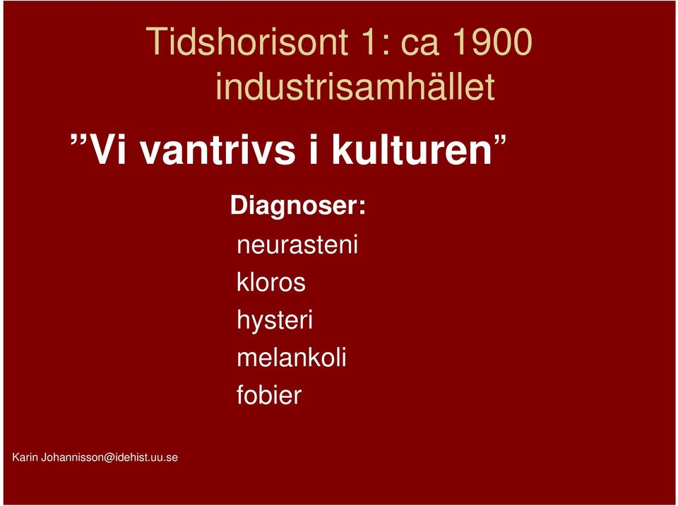 kulturen Diagnoser: neurasteni kloros