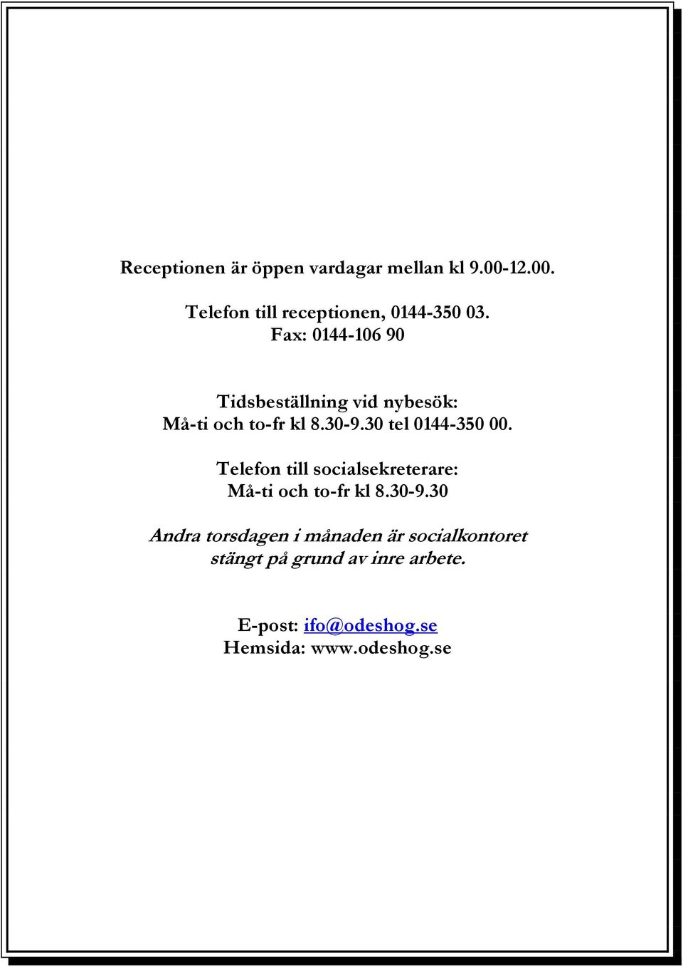 Telefon till socialsekreterare: Må-ti och to-fr kl 8.30-9.
