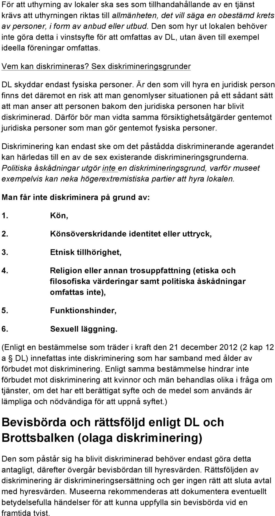 Sex diskrimineringsgrunder DL skyddar endast fysiska personer.