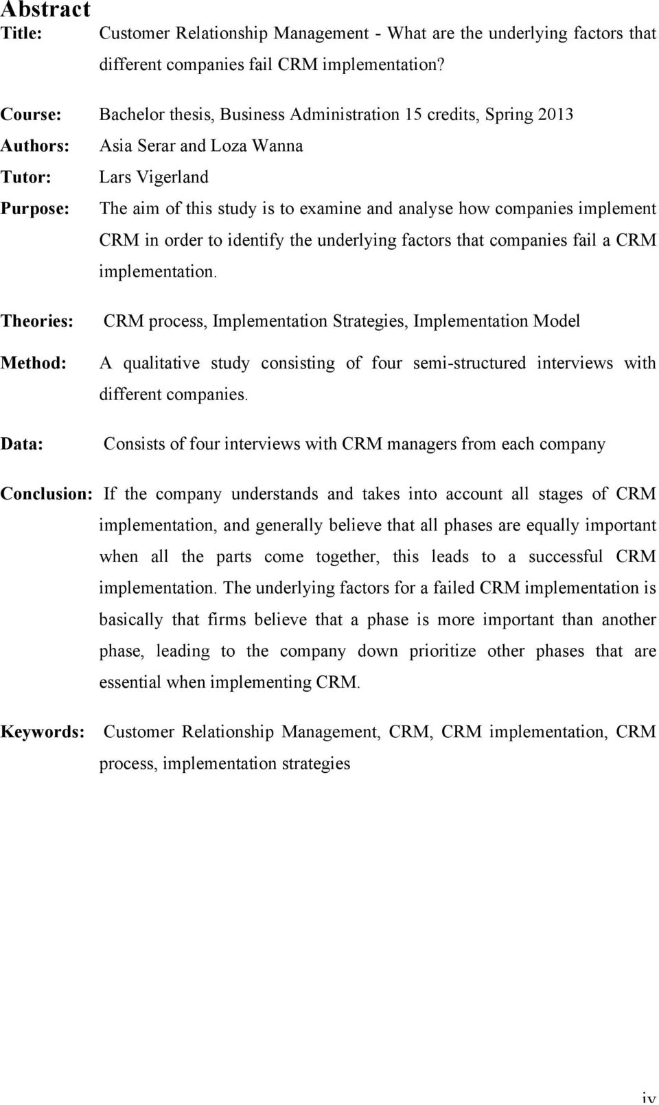 companies implement CRM in order to identify the underlying factors that companies fail a CRM implementation.