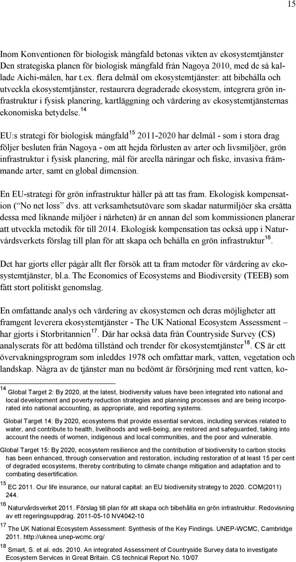 ekosystemtjänsternas ekonomiska betydelse.