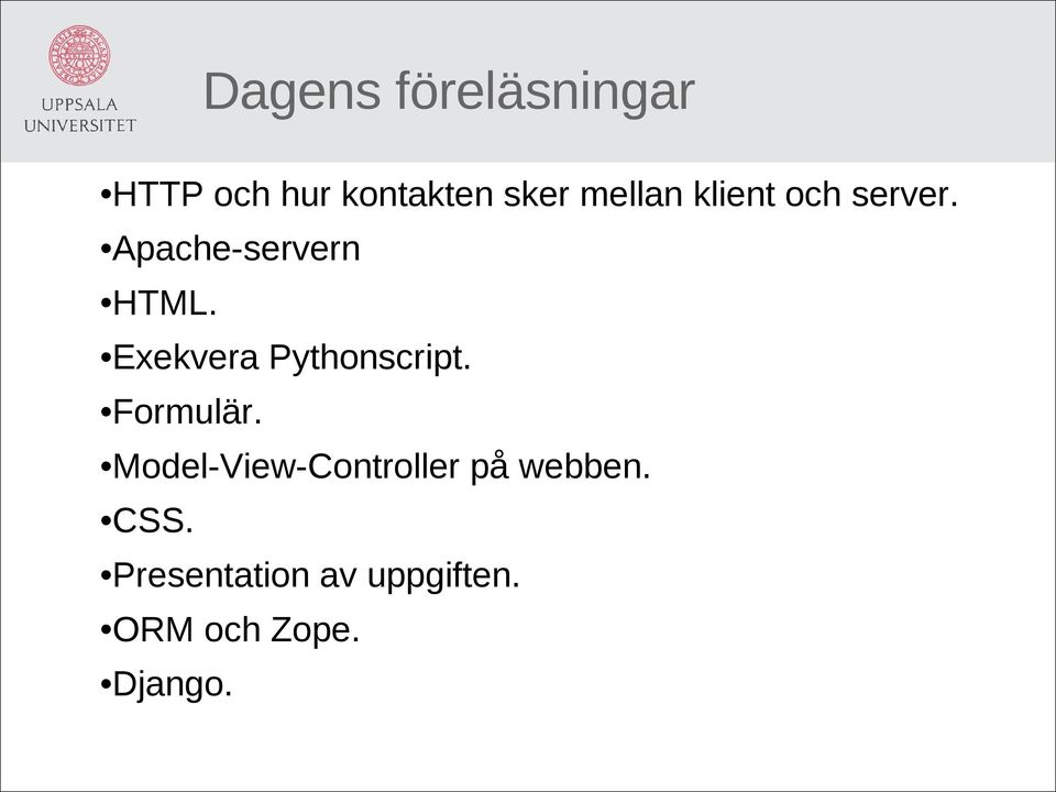 Exekvera Pythonscript. Formulär.