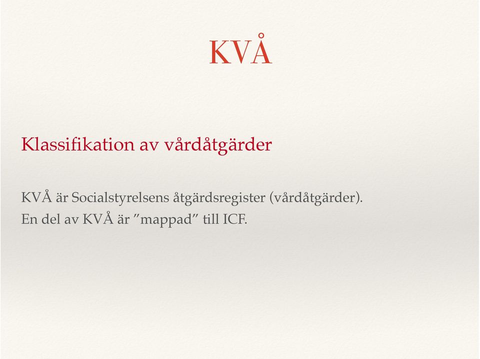 ! KVÅ är Socialstyrelsens