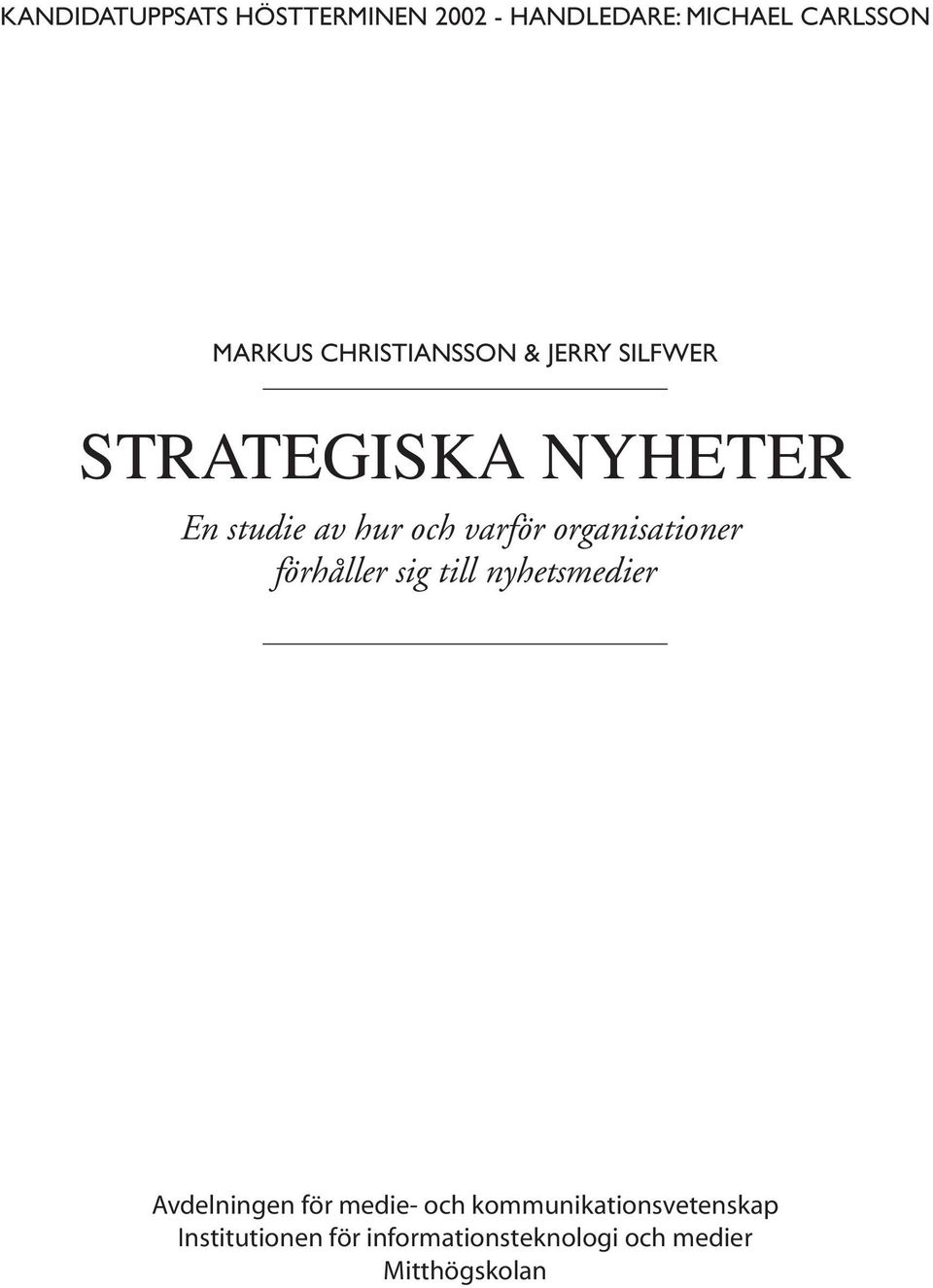 organisationer förhåller sig till nyhetsmedier Avdelningen för medie- och