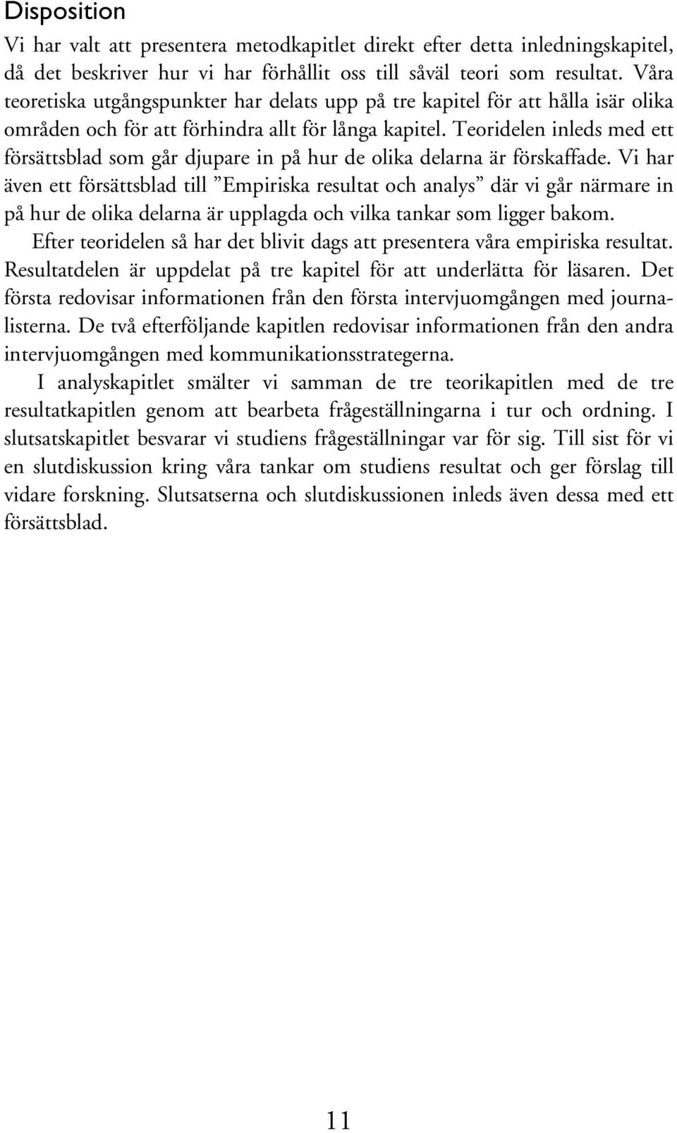 Teoridelen inleds med ett försättsblad som går djupare in på hur de olika delarna är förskaffade.