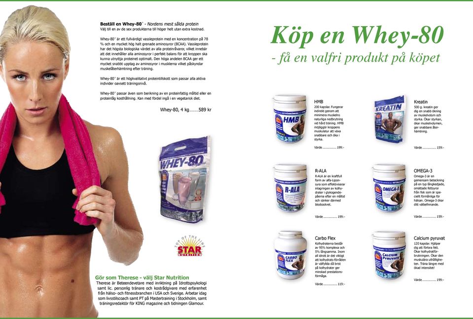 Vassleprotein har det högsta biologiska värdet av alla proteinråvaror, vilket innebär att det innehåller alla aminosyror i perfekt balans för att kroppen ska kunna utnyttja proteinet optimalt.