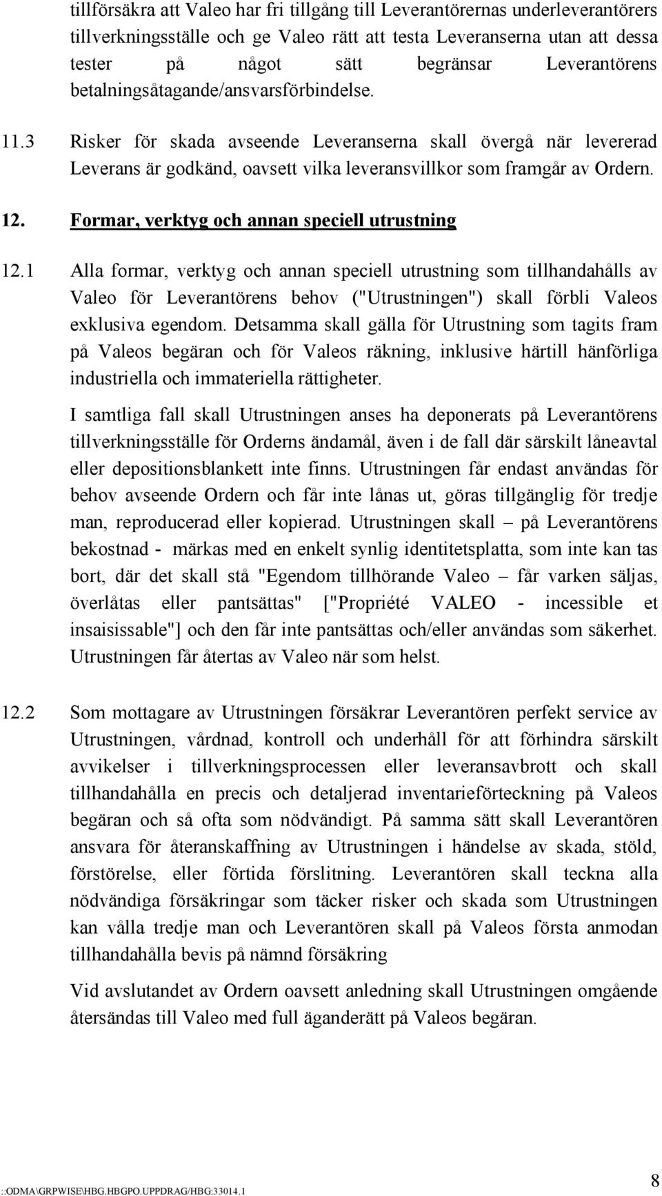 12. Formar, verktyg och annan speciell utrustning 12.