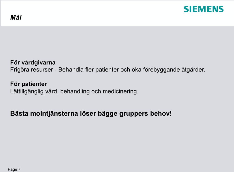 För patienter Lättillgänglig vård, behandling och