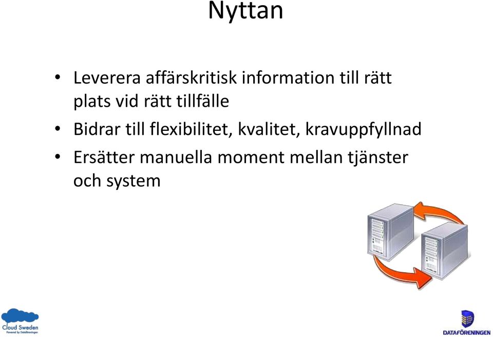 till flexibilitet, kvalitet, kravuppfyllnad
