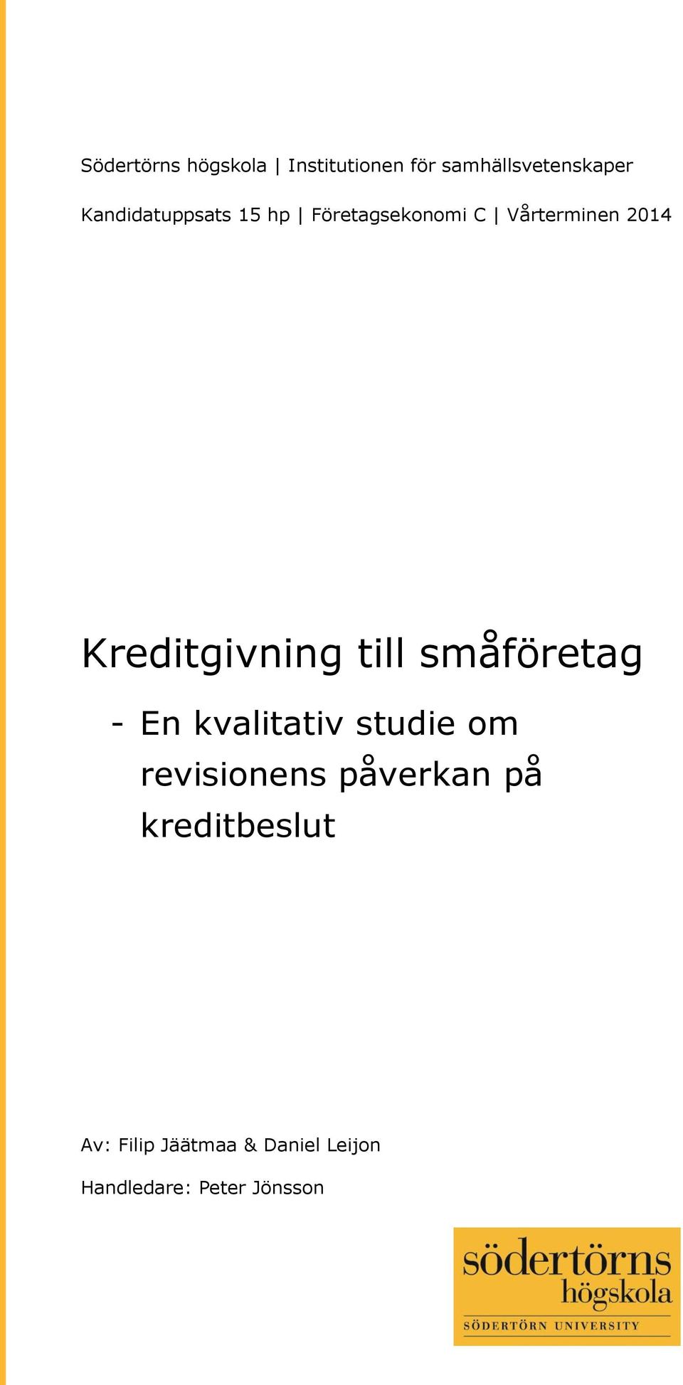 Kreditgivning till småföretag - En kvalitativ studie om revisionens