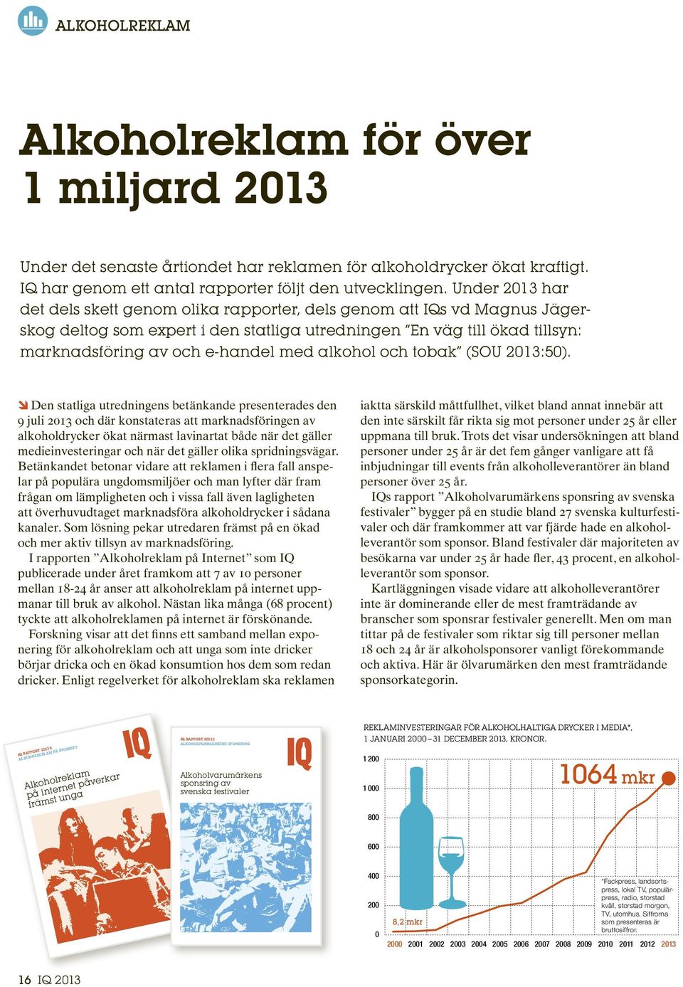 alkohol och tobak (SOU 2013:50).
