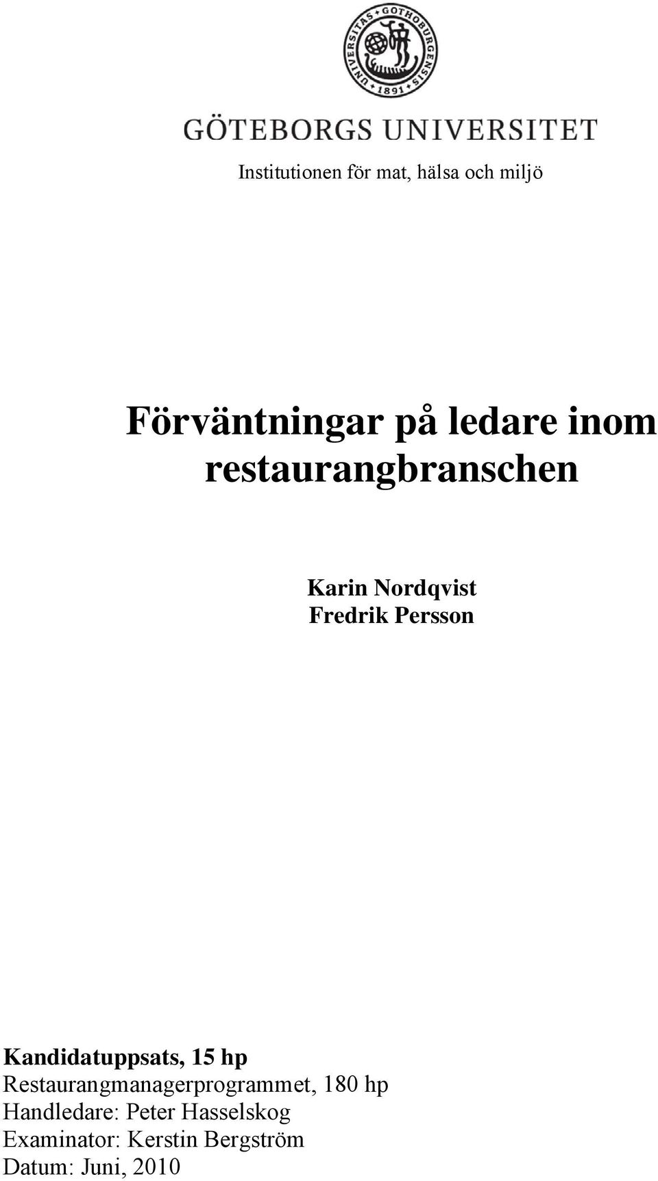 Kandidatuppsats, 15 hp Restaurangmanagerprogrammet, 180 hp