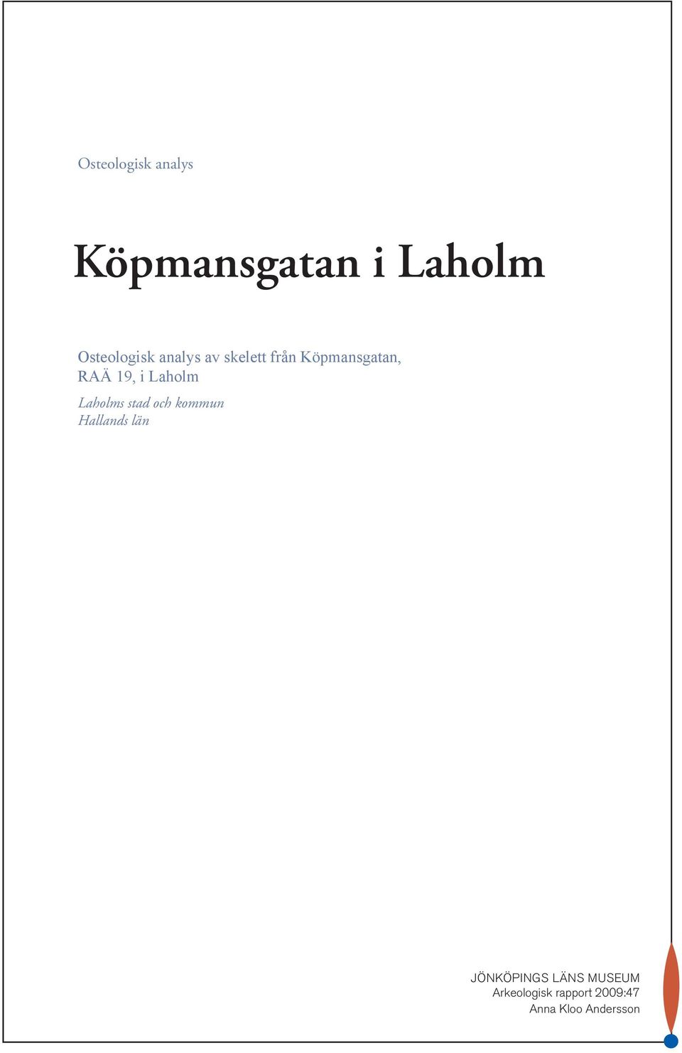 Laholms stad och kommun Hallands län JÖNKÖPINGS LÄNS