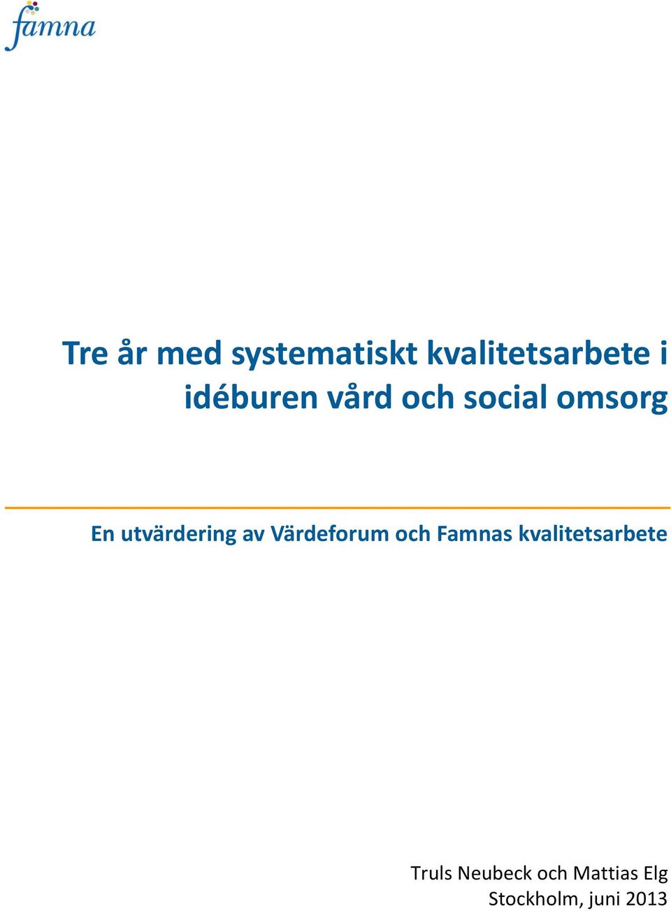 utvärdering av Värdeforum och Famnas
