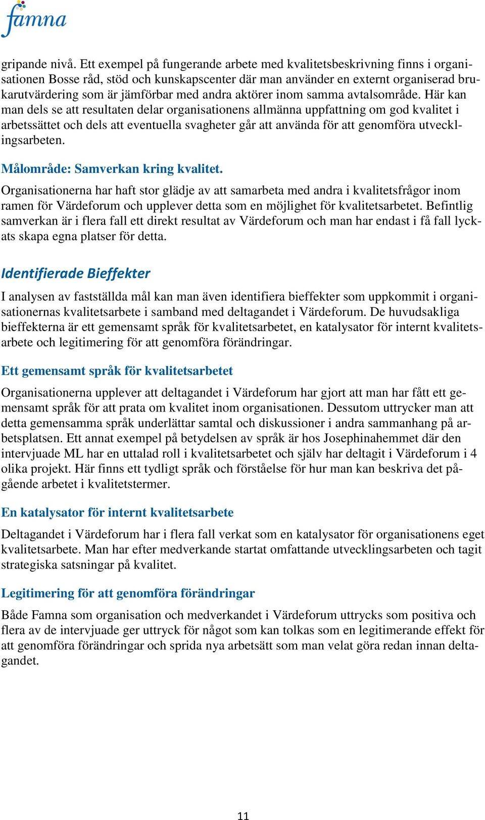 andra aktörer inom samma avtalsområde.
