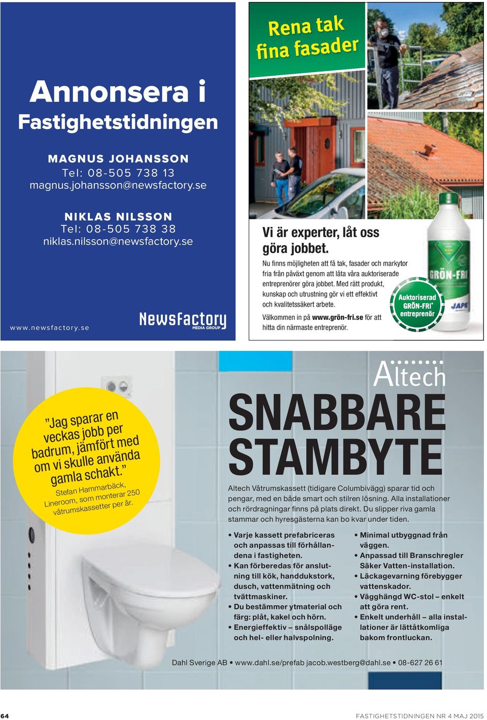 Med rätt produkt, kunskap och utrustning gör vi ett effektivt och kvalitetssäkert arbete. Välkommen in på www.grön-fri.se för att hitta din närmaste entreprenör.