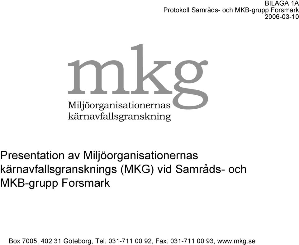 vid Samråds- och MKB-grupp Forsmark Samråds- och MKB-grupp Forsmark