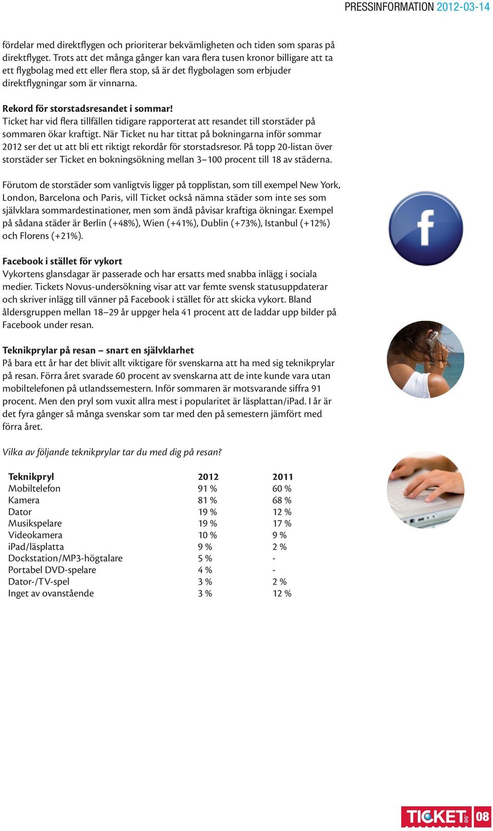 Rekord för storstadsresandet i sommar! Ticket har vid flera tillfällen tidigare rapporterat att resandet till storstäder på sommaren ökar kraftigt.