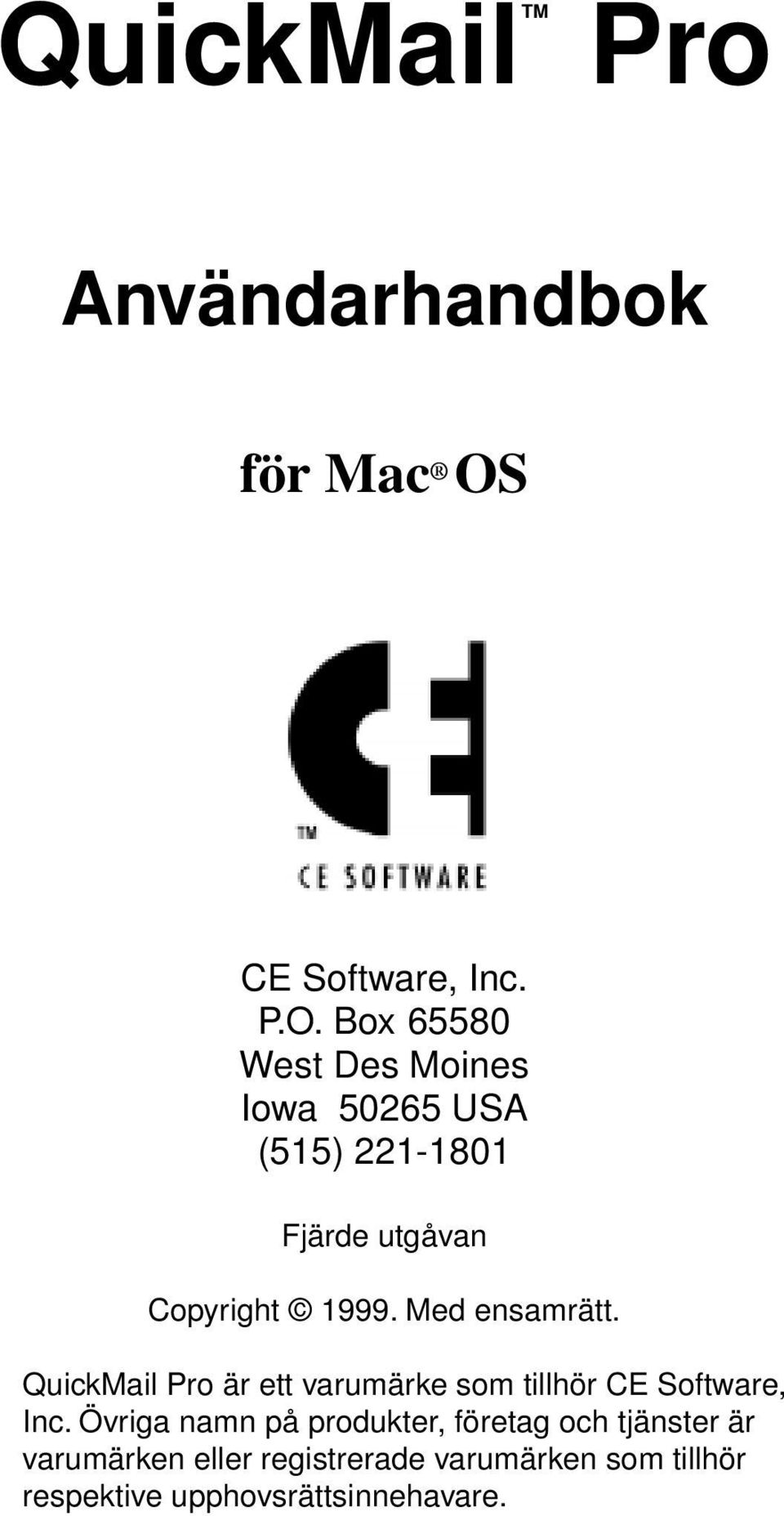 Box 65580 West Des Moines Iowa 50265 USA (515) 221-1801 Fjärde utgåvan Copyright 1999.