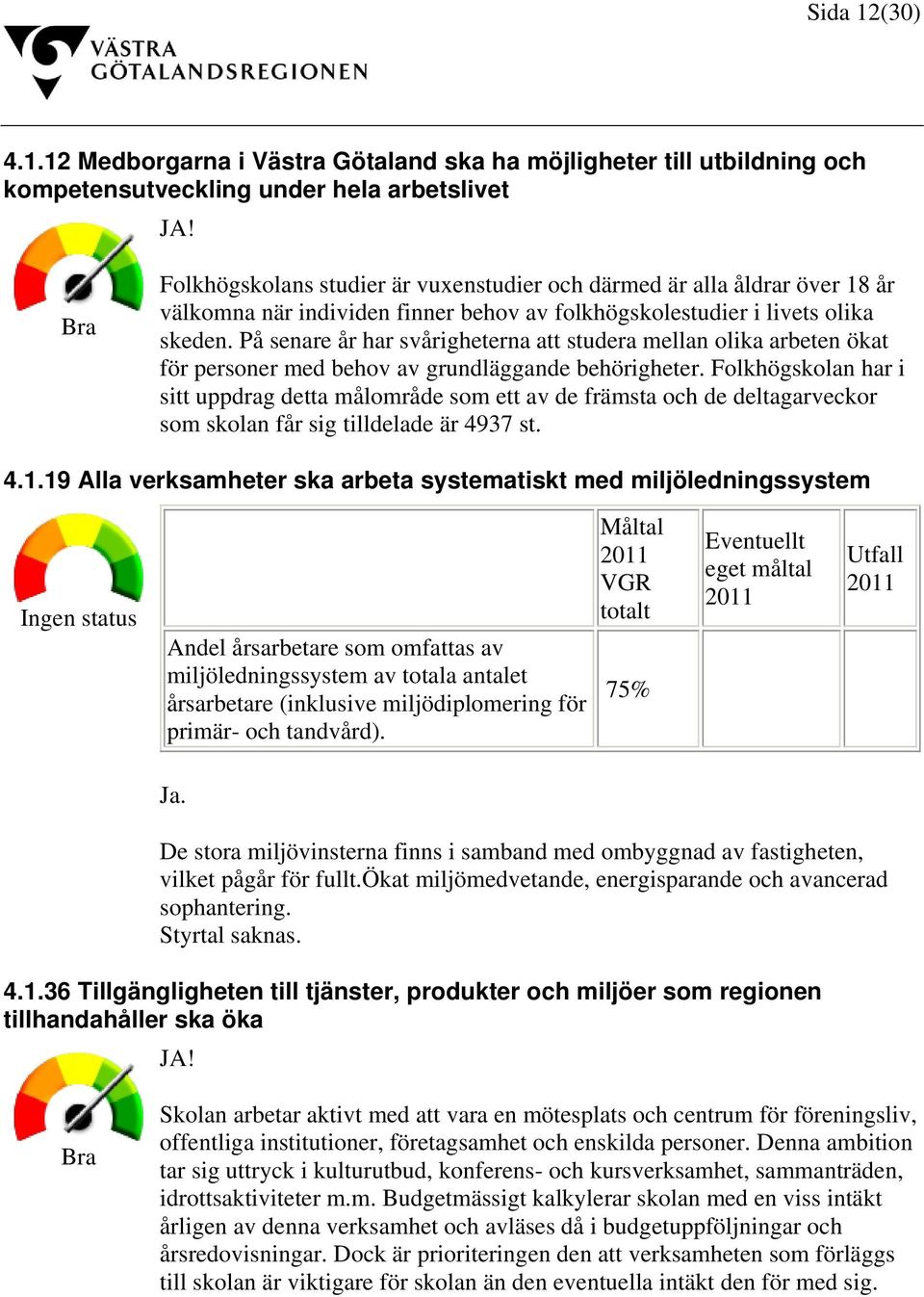 På senare år har svårigheterna att studera mellan olika arbeten ökat för personer med behov av grundläggande behörigheter.