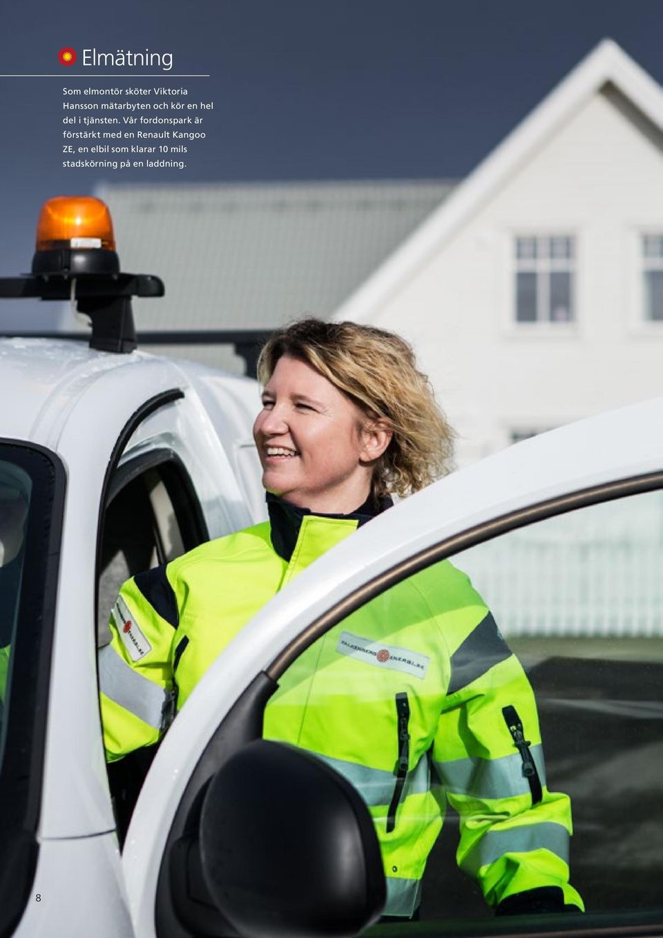 Vår fordonspark är förstärkt med en Renault Kangoo