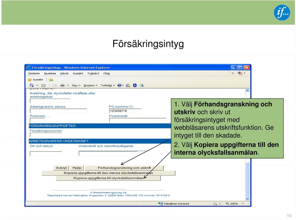 försäkringsintyget med webbläsarens utskriftsfunktion.