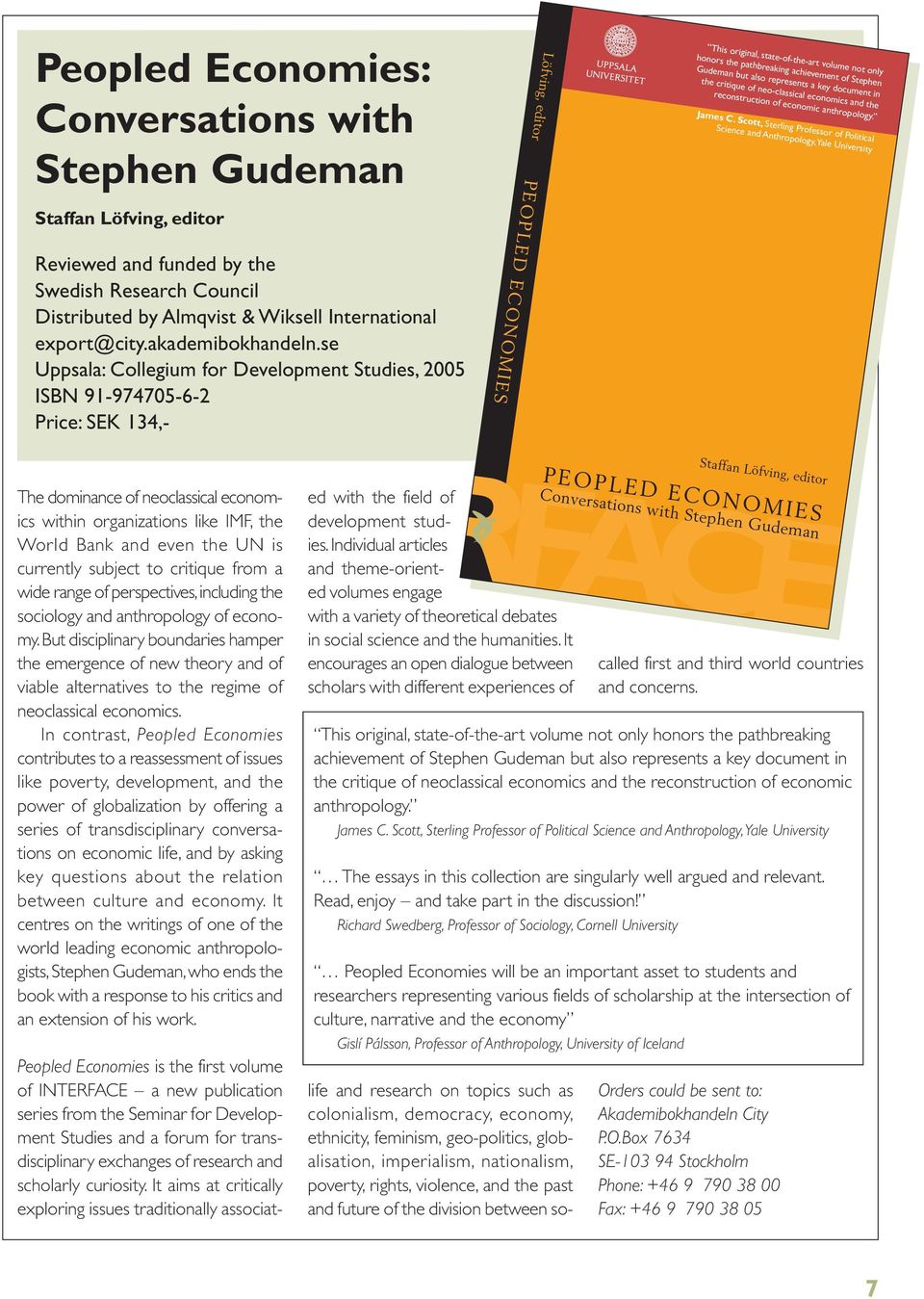 se Uppsala: Collegium for Development Studies, 2005 ISBN 91-974705-6-2 Price: SEK 134,- The dominance of neoclassical economics within organizations like IMF, the World Bank and even the UN is