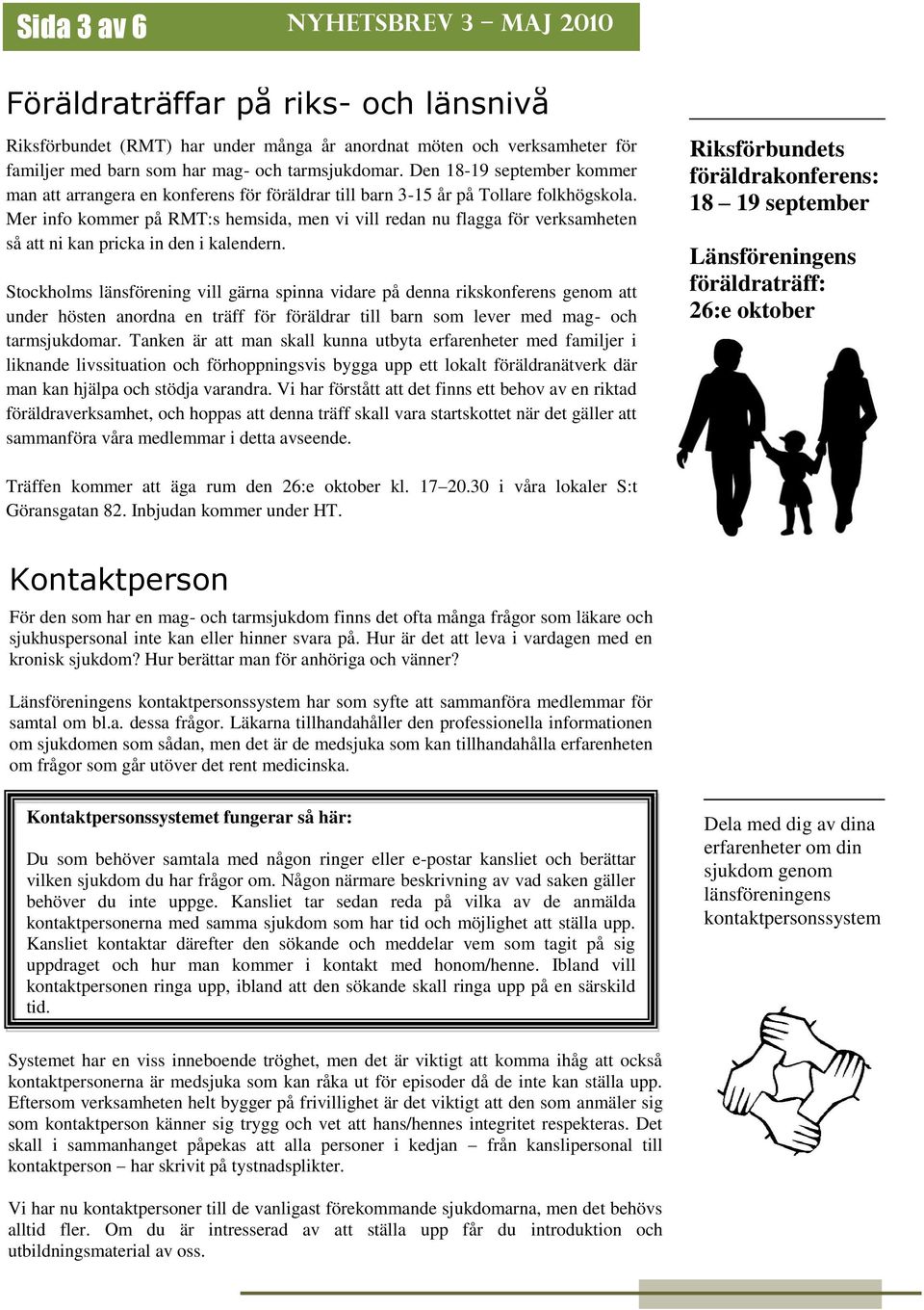 Mer info kommer på RMT:s hemsida, men vi vill redan nu flagga för verksamheten så att ni kan pricka in den i kalendern.