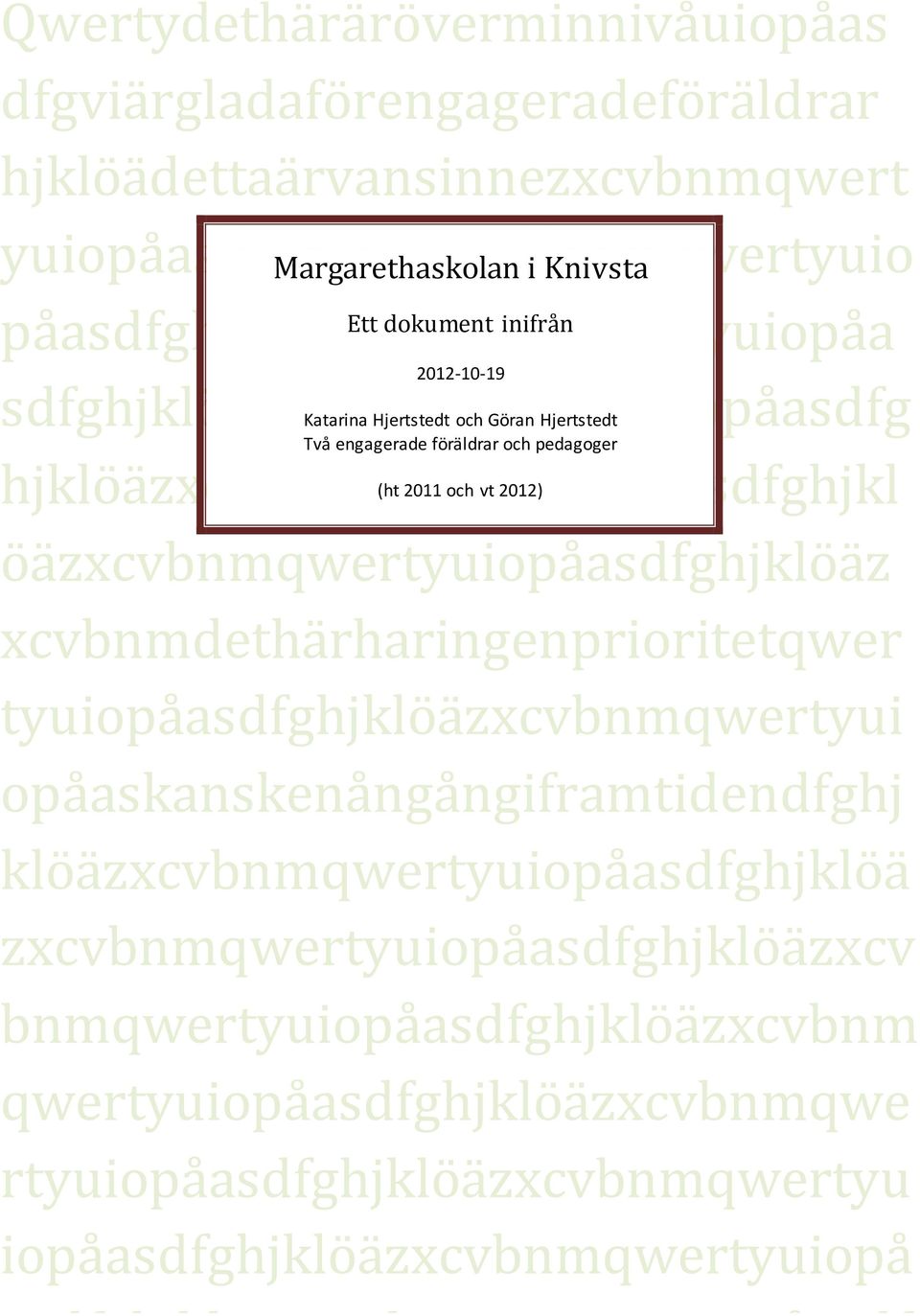 hjklöäzxcvbnmqwertyuiopåasdfghjkl (ht 2011 och vt 2012) öäzxcvbnmqwertyuiopåasdfghjklöäz xcvbnmdethärharingenprioritetqwer tyuiopåasdfghjklöäzxcvbnmqwertyui