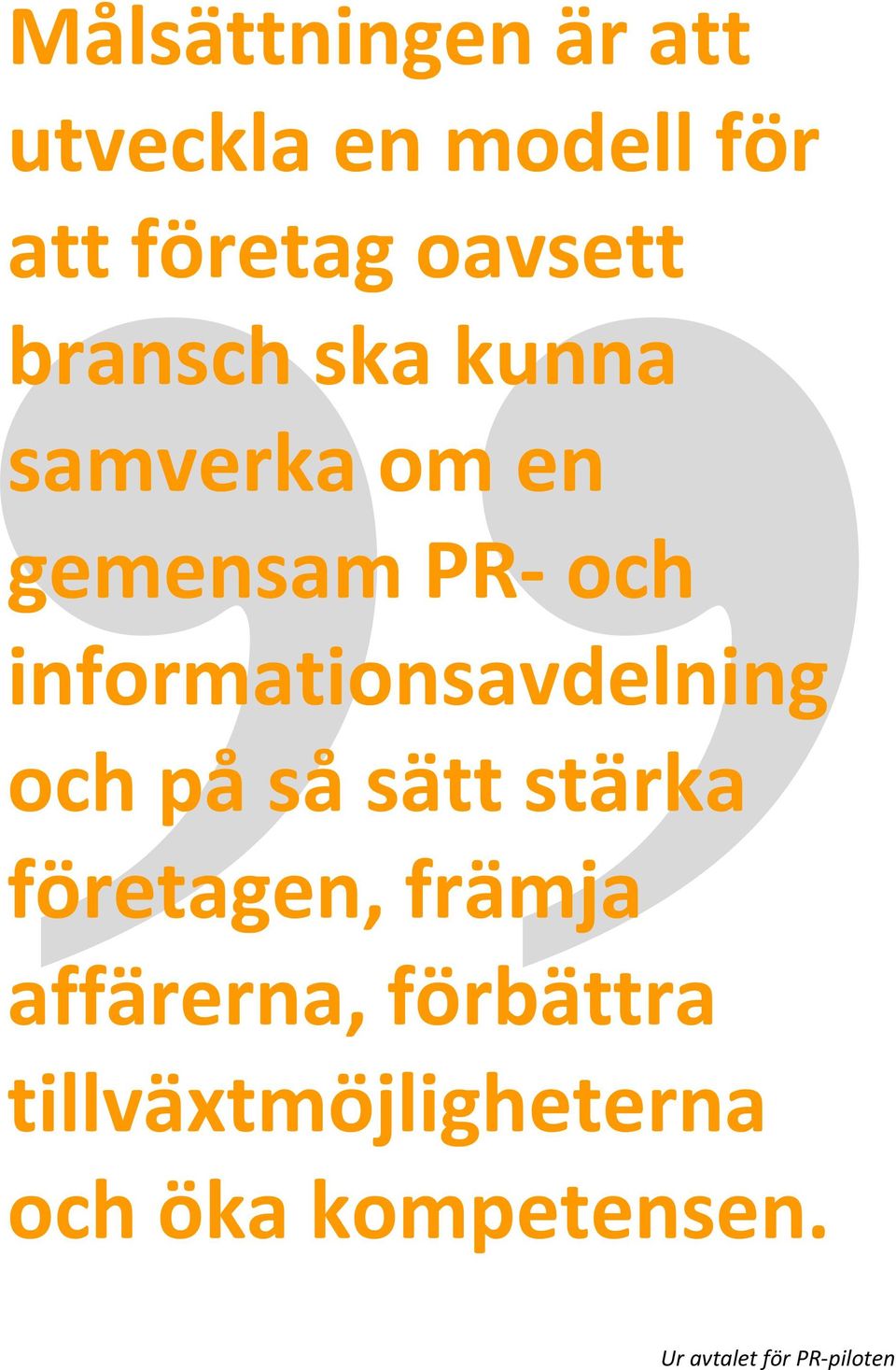 !! informationsavdelning! och!på!så!sätt!stärka! företagen,!främja!