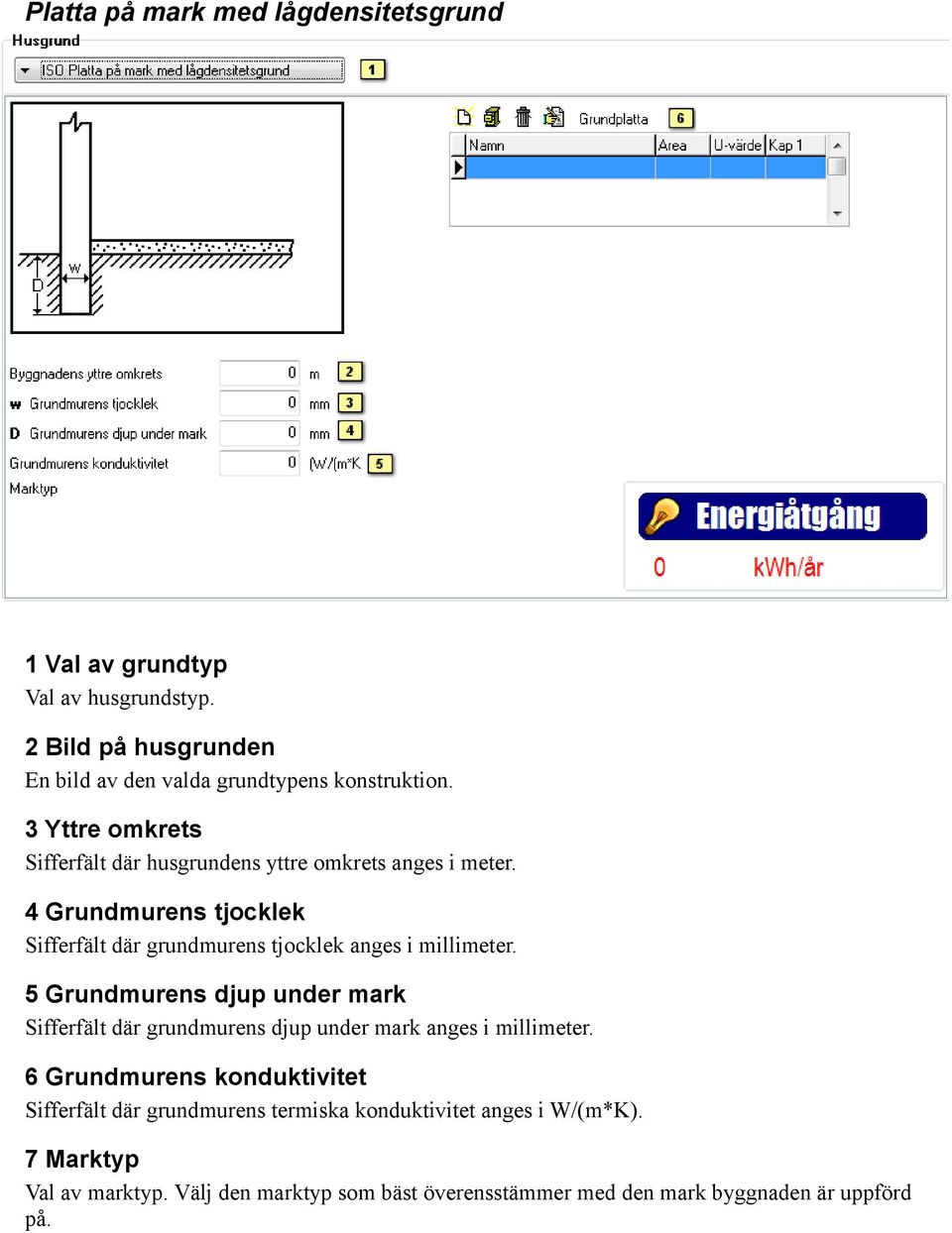 4 Grundmurens tjocklek Sifferfält där grundmurens tjocklek anges i millimeter.