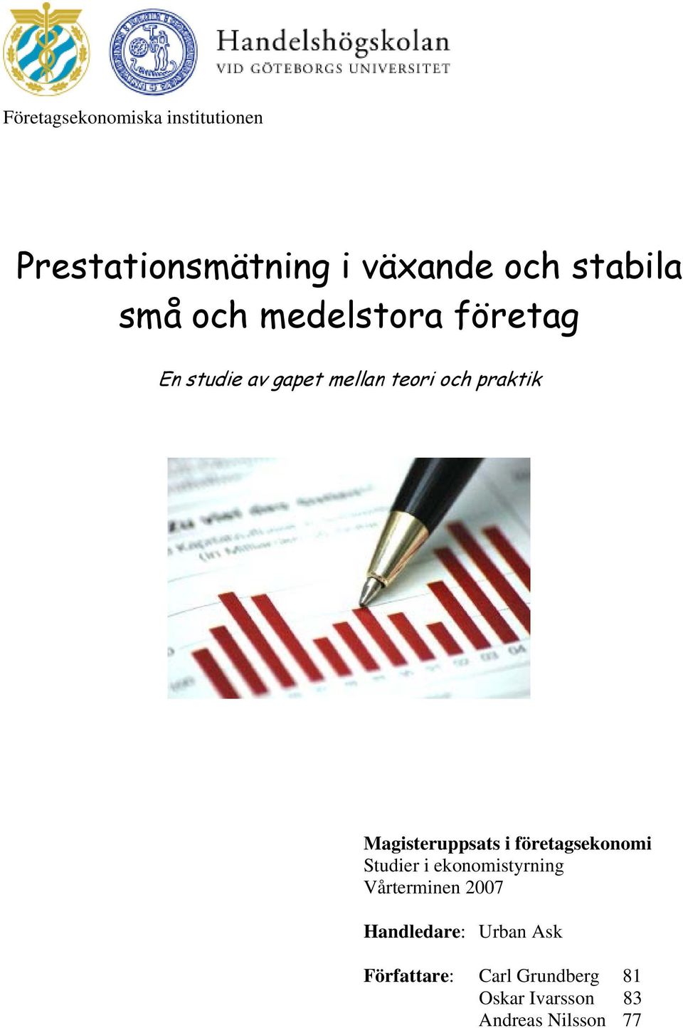 Magisteruppsats i företagsekonomi Studier i ekonomistyrning Vårterminen 2007