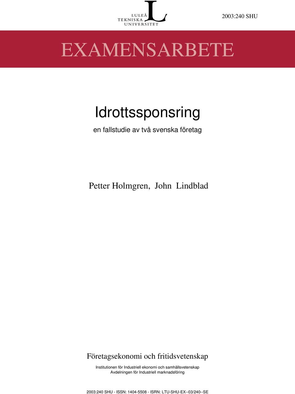 Institutionen för Industriell ekonomi och samhällsvetenskap Avdelningen för