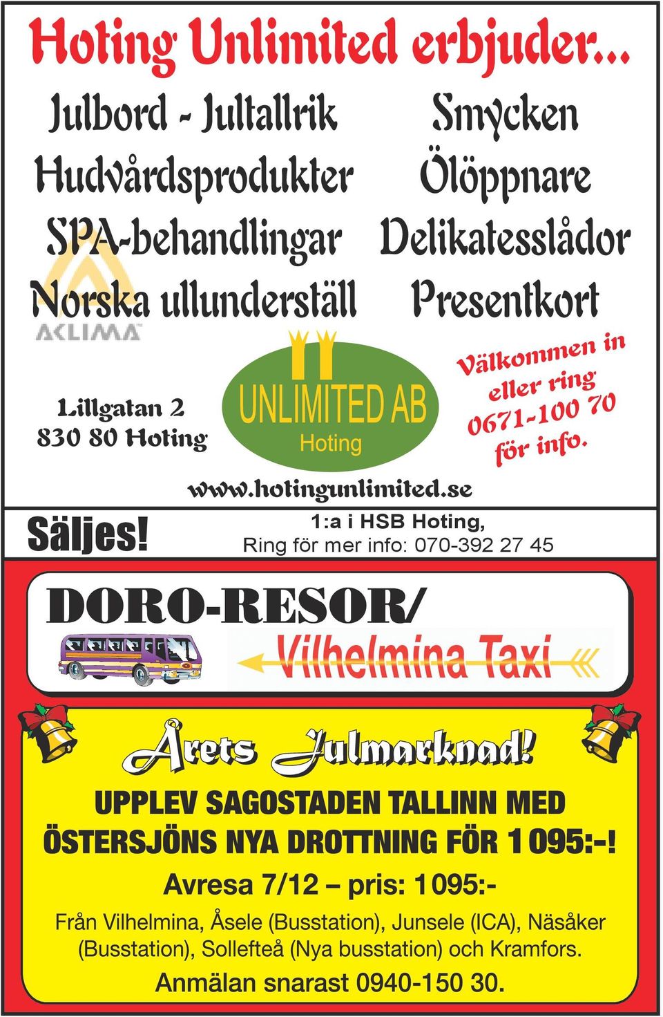 ullunderställ Lillgatan 2 830 80 Hoting Säljes! www.hotingunlimited.